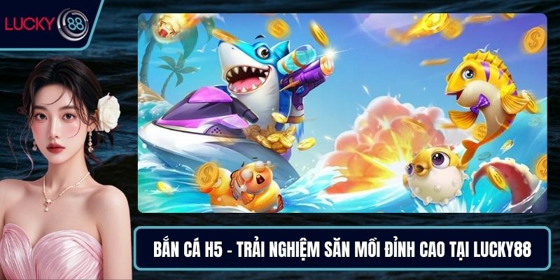 Bắn cá H5
