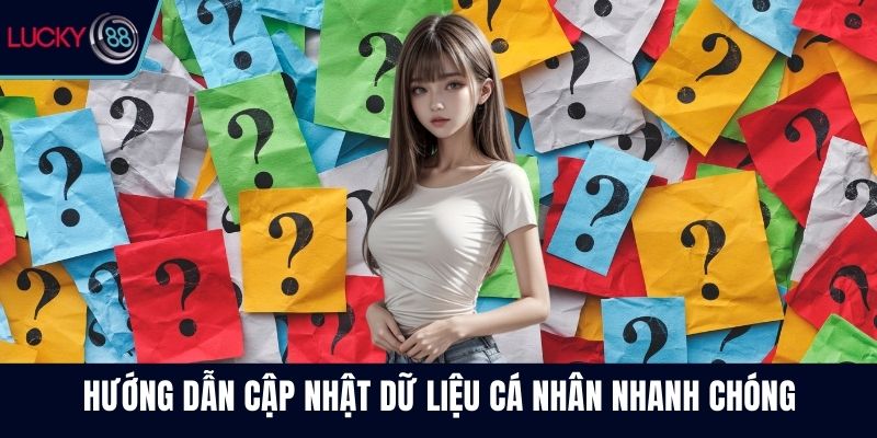 Hướng dẫn cập nhật dữ liệu cá nhân nhanh chóng